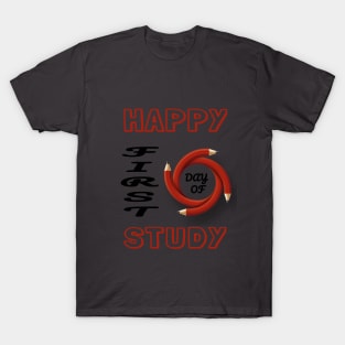 HAPPY FIRST DAY OF STUDY T-Shirt